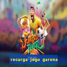 recarga jogo garena free fire